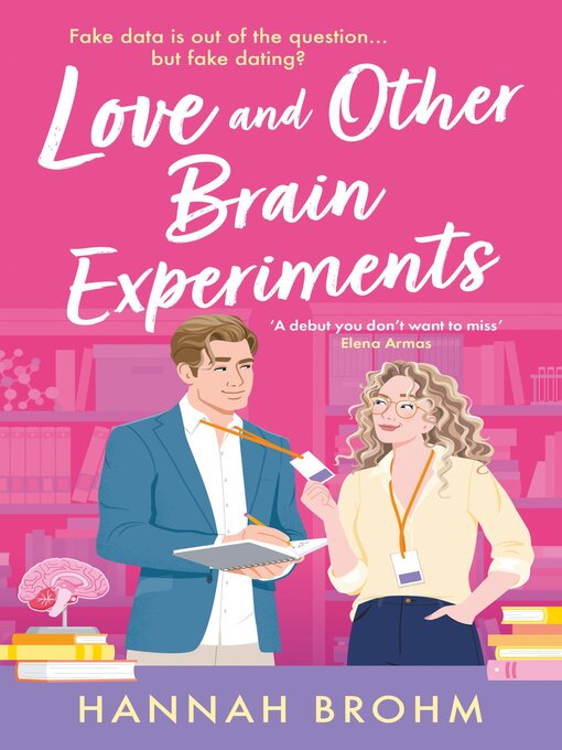 Title details for Love and Other Brain Experiments by Hannah Brohm - Wait list